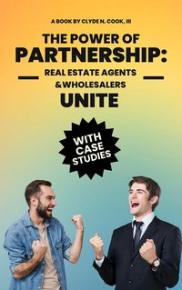 Produktbild: The Power of Partnership: Real Agents & Wholesalers Unite