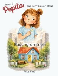 Produktbild: Pepita aus dem blauen Haus - Bauchgrummeln