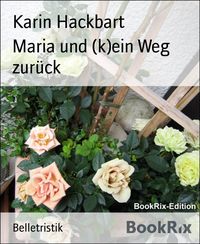 Produktbild: Maria und (k)ein Weg zur&uuml;ck