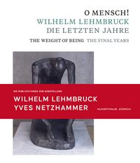 Produktbild: O Mensch! Wilhelm Lehmbruck - Die letzten Jahre Katalog zusa
