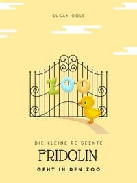 Produktbild: Die kleine Reiseente Fridolin geht in den Zoo