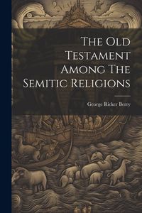Produktbild: The Old Testament Among The Semitic Religions