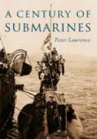 Produktbild: Lawrence, P: A Century of Submarines