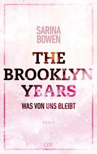 Bild vom Artikel The Brooklyn Years - Was von uns bleibt vom Autor Sarina Bowen