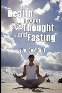 Produktbild: Health Through New Thought and Fasting - You