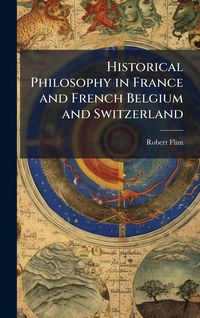 Produktbild: Historical Philosophy in France and French Belgium and Switzerland
