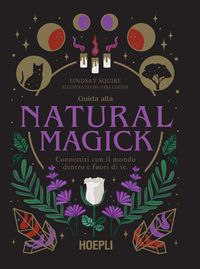 Produktbild: Guida alla Natural Magick. Connettiti con il mondo che &egrave; dentro e fuori di te