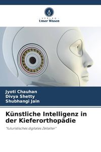Produktbild: K&uuml;nstliche Intelligenz in der Kieferorthop&auml;die