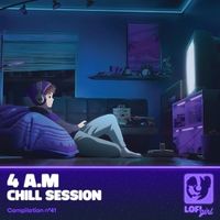 Produktbild: Lofi Girl Presents 4 A.M. Chill Session