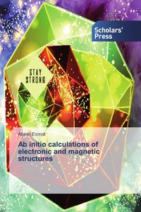 Produktbild: Ab initio calculations of electronic and magnetic structures