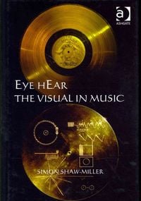 Produktbild: Shaw-Miller, S: Eye hEar The Visual in Music