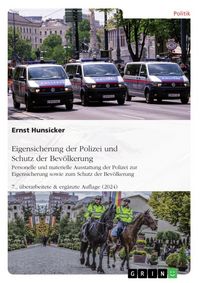 Produktbild: Eigensicherung der Polizei und Schutz der Bev&ouml;lkerung. Personelle und materielle Ausstattung der Polizei zur Eigensicherung sowie zum Schutz der Bev&ouml;l