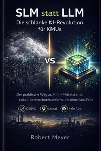 Produktbild: SLM statt LLM: Die schlanke KI-Revolution fu&uml;r KMUs