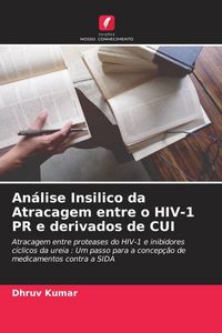 Produktbild: An&aacute;lise Insilico da Atracagem entre o HIV-1 PR e derivados de CUI