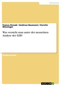 Produktbild: Was versteht man unter der monet&auml;ren Analyse der EZB?