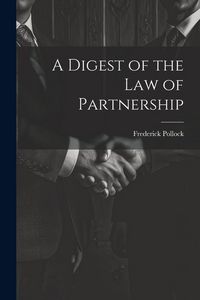 Produktbild: A Digest of the Law of Partnership