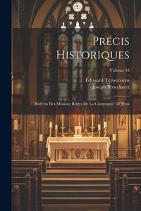 Produktbild: Pr&eacute;cis Historiques: Bulletin Des Missions Belges De La Compagnie De J&eacute;sus; Volume 33