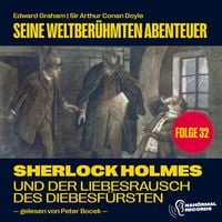 Produktbild: Sherlock Holmes und der Liebesrausch des Diebesf&uuml;rsten (Seine weltber&uuml;hmten Abenteuer, Folge 32)