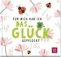 Produktbild: F&uuml;r dich hab ich das Gl&uuml;ck gepfl&uuml;ckt