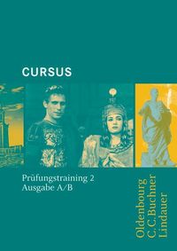 Produktbild: Cursus - Ausgabe B. Unterrichtswerk f&uuml;r Latein / Cursus A - Bisherige Ausgabe Pr&uuml;fungstraining 2