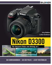 Produktbild: NIKON D3300 - F&uuml;r bessere Fotos von Anfang an!