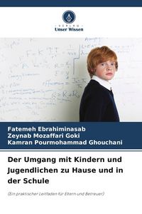 Produktbild: Der Umgang mit Kindern und Jugendlichen zu Hause und in der Schule