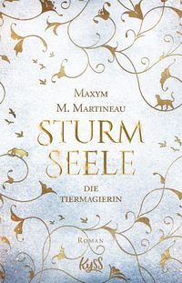 Die Tiermagierin - Sturmseele Maxym M. Martineau