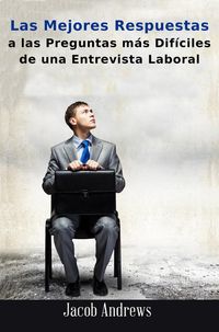 Produktbild: Las Mejores Respuestas A Las Preguntas M&aacute;s Dif&iacute;ciles De Una Entrevista Laboral