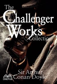 Bild vom Artikel The Challenger Works collection vom Autor Arthur Conan Doyle