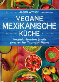 Bild vom Artikel Vegane mexikanische Küche vom Autor Jason Wyrick
