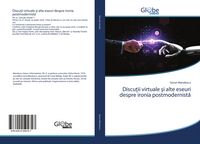 Produktbild: Discu&iquest;ii virtuale &iquest;i alte eseuri despre ironia postmodernist&iquest;