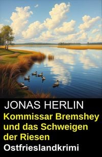 Produktbild: Kommissar Bremshey und das Schweigen der Riesen: Ostfrieslandkrimi