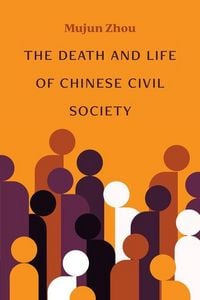 Produktbild: The Death and Life of Chinese Civil Society