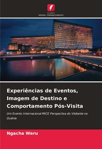 Produktbild: Experi&ecirc;ncias de Eventos, Imagem de Destino e Comportamento P&oacute;s-Visita