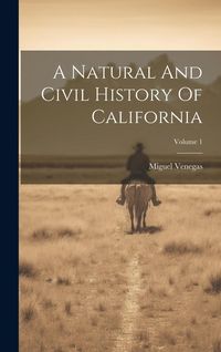 Produktbild: A Natural And Civil History Of California; Volume 1