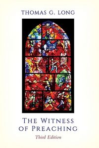 Produktbild: The Witness of Preaching, 3rd ed.