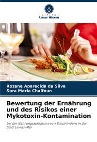 Produktbild: Bewertung der Ern&auml;hrung und des Risikos einer Mykotoxin-Kontamination