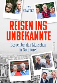 Bild vom Artikel Reisen ins Unbekannte vom Autor Uwe Kräuter
