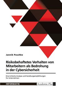 Produktbild: Risikobehaftetes Verhalten von Mitarbeitern als Bedrohung in der Cybersicherheit