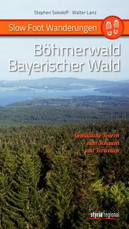 Produktbild: Slow Foot Wanderungen: B&ouml;hmerwald - Bayerischer Wald