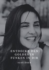 Produktbild: Entdecke den goldenen Funken in dir
