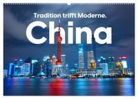 Produktbild: China - Tradition trifft Moderne. (Wandkalender 2026 DIN A2 quer), CALVENDO Monatskalender