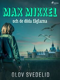 Produktbild: Max Mikkel och de d&ouml;da f&aring;glarna