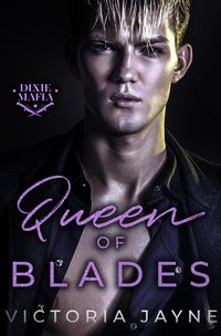 Produktbild: Queen of Blades (Dixie Mafia, #1)