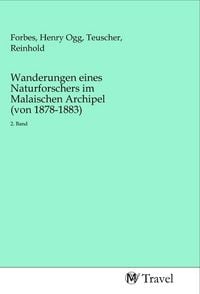 Produktbild: Wanderungen eines Naturforschers im Malaischen Archipel (von 1878-1883)