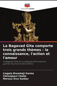 Produktbild: La Bagavad Gita comporte trois grands th&egrave;mes : la connaissance, l'action et l'amour