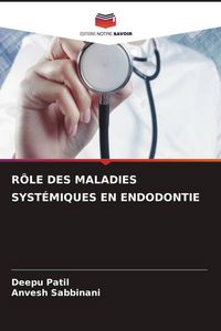 Produktbild: R&ocirc;le des Maladies Syst&eacute;miques En Endodontie