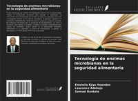 Produktbild: Tecnolog&iacute;a de enzimas microbianas en la seguridad alimentaria