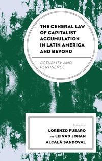 Produktbild: The General Law of Capitalist Accumulation in Latin America and Beyond