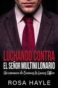 Produktbild: Luchando contra el se&ntilde;or multimillonario (La Serie de Capital Multimillonario de Calloway, #3)